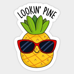 Lookin Pine Cute Pineapple Pun Sticker